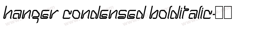 Hanger Condensed BoldItalic字体转换